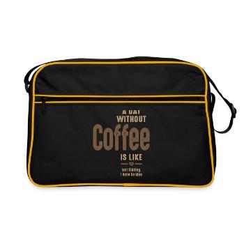 A Day Without Coffee Is Like Just Kidding Coffee - Retro Bag - black/gold - Front