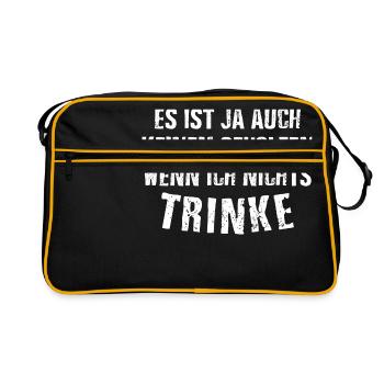 Es ist auch keinem geholfen wenn ich nichts TRINKE - Retro Tasche - Schwarz/Gold - Vorne