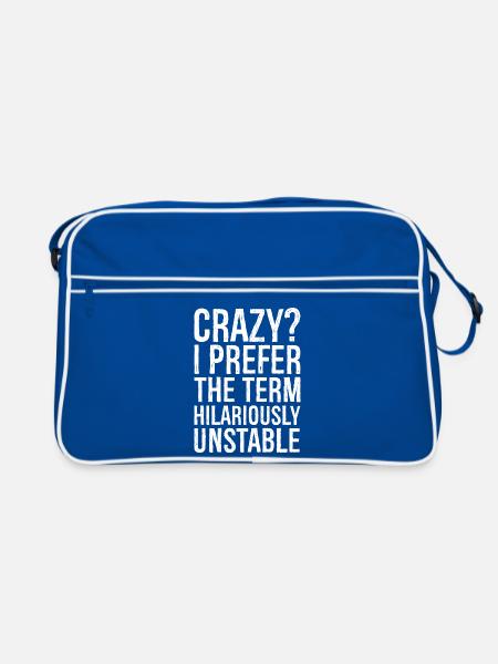 Crazy I Prefer The Term Hilariously Unstable - Retro Bag - blue/white - Front