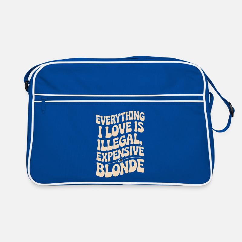 Everything I Love Illegal Expensive Blonde Männer Retro Tasche