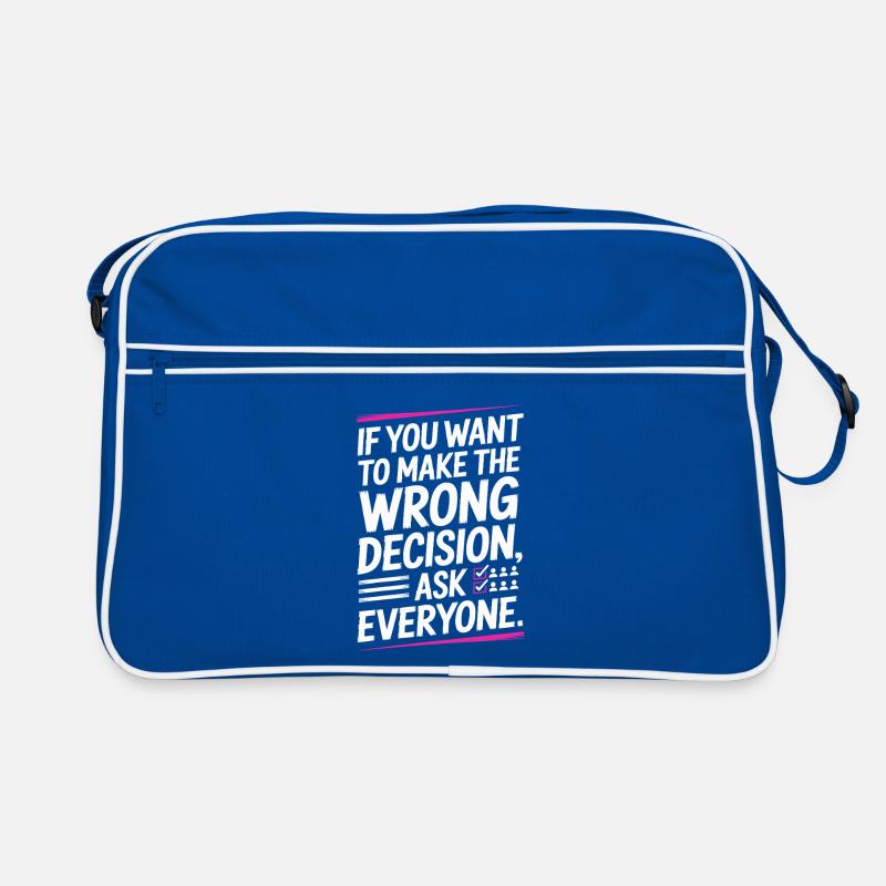 Want To Make Wrong Decision Ask Everyone Mindset Retro Tasche