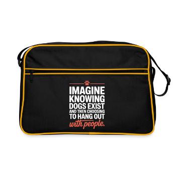 Imagine Knowing Dogs Exist Hundebesitzer Hundemama - Retro Tasche - Schwarz/Gold - Vorne