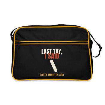 Skateboard Last Try I Said Forty Minutes Ago Funny - Retro Tasche - Schwarz/Gold - Vorne