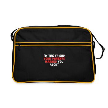 I'm the Friend Your Parents Warned You About - Retro Bag - black/gold - Front
