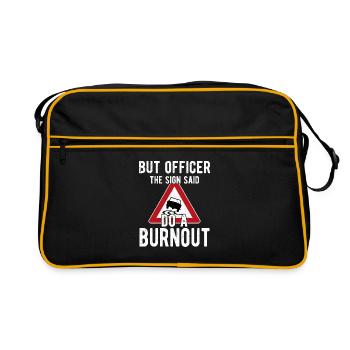But Officer The Sign Said Do A Burnout - Retro Bag - black/gold - Front