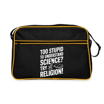 Trop stupide pour comprendre la science ? Essaie la religion ! - Sac Retro - noir/or - Devant