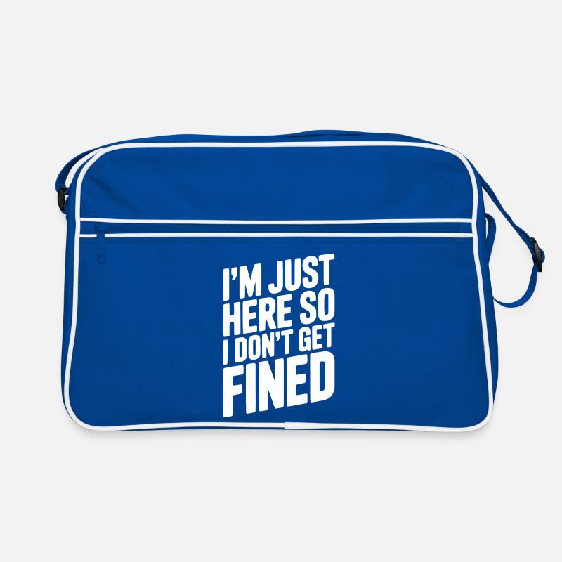 I'm Just Here So I Don't Get Fined Retro Bag