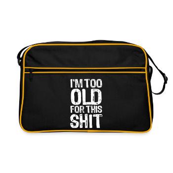 Je suis trop vieux pour cette merde - Dire - Sac Retro - noir/or - Devant