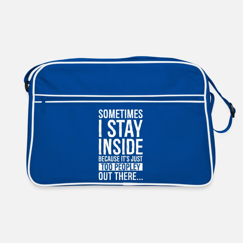 sometimes I stay inside because It's just too Retro Bag