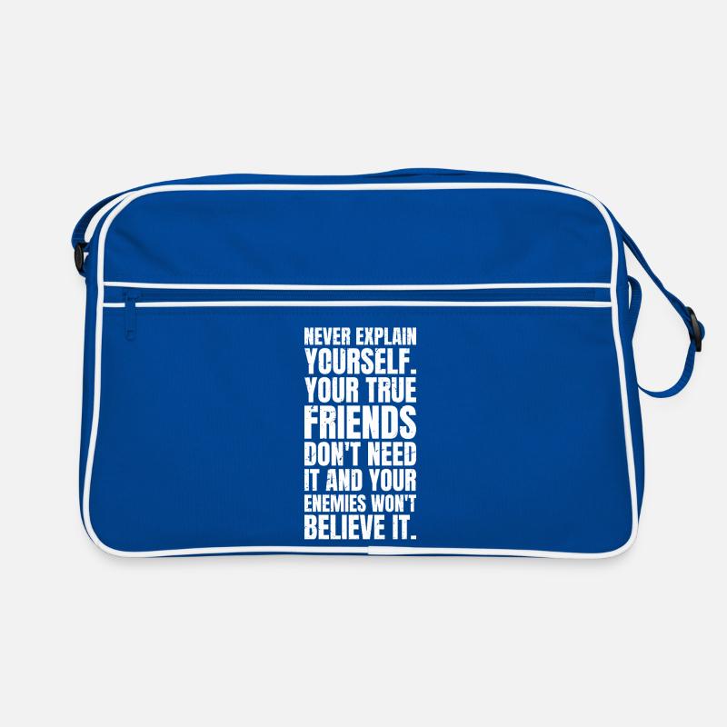 never explain yourself your true friends don't Retro Tasche