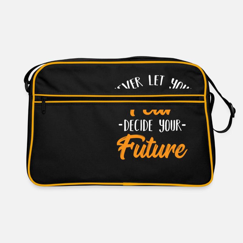 Cool Never Let Your Fear Decide Your Future Shirt - Retro Bag - black/gold