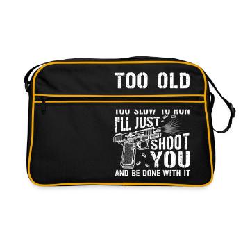 Too Old to Fight or Run i'll just Shoot you gift - Retro Bag - black/gold - Front