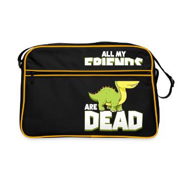 All My Friends Are Dead Dinosaur Pun Extinction - Retro Bag - black/gold - Front