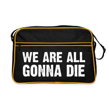We are all gonna die design - Retro Bag - black/gold - Front