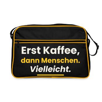 Erst Kaffee dann Menschen Vielleicht Shirt Spruch - Retro Tasche - Schwarz/Gold - Vorne