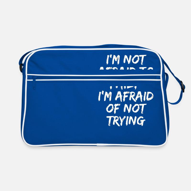 I'm not afraid to fail,I'm afraid of not trying Sac Retro