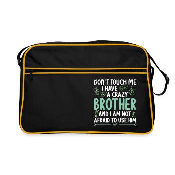 Berühre Mich Nicht! Ich Habe Verrückten Bruder - Retro Tasche - Schwarz/Gold - Vorne