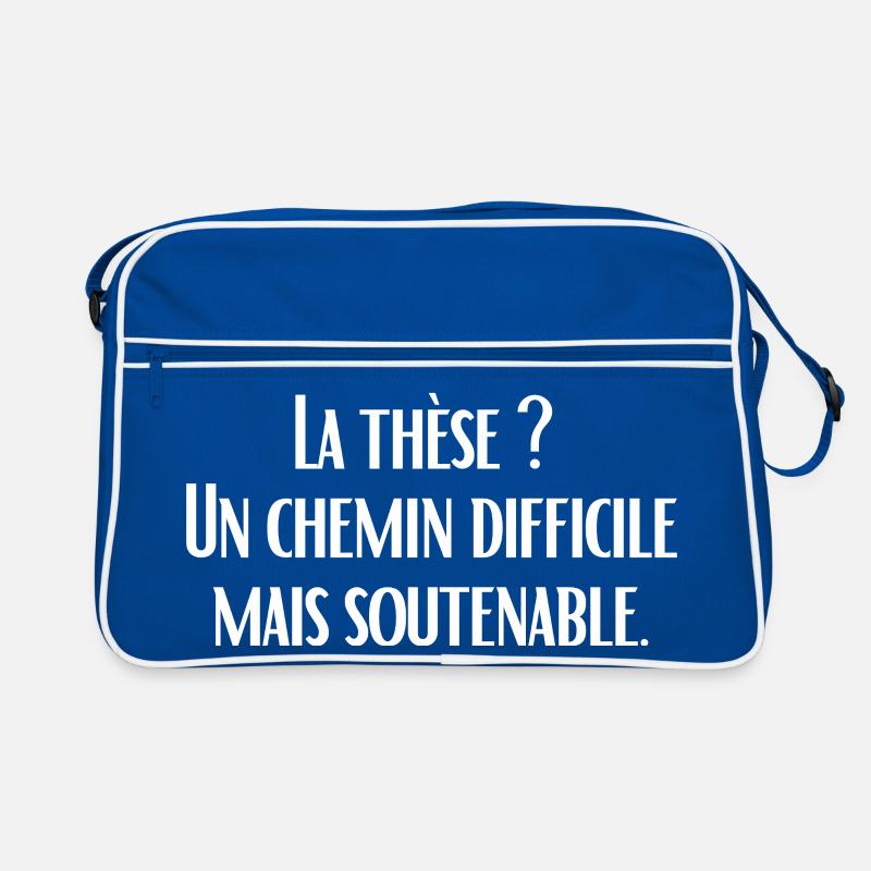 La thèse ?  Un chemin difficile mais soutenable. Sac Retro