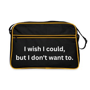I Wish I Could But I Don't Want To Funny - Retro Bag - black/gold - Front