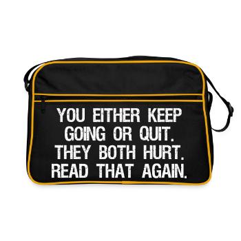 you either keep going or quit they both hurt - Retro Bag - black/gold - Front