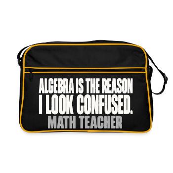 Algebra Is The Reason I Look Confused Mathelehrer - Retro Tasche - Schwarz/Gold - Vorne