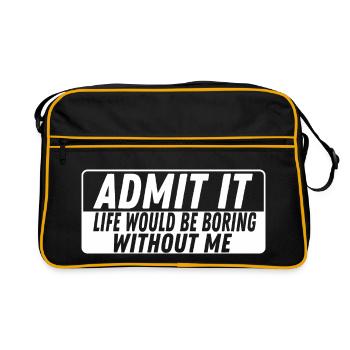Admit It Life is boring without me Lebensfroh - Retro Tasche - Schwarz/Gold - Vorne