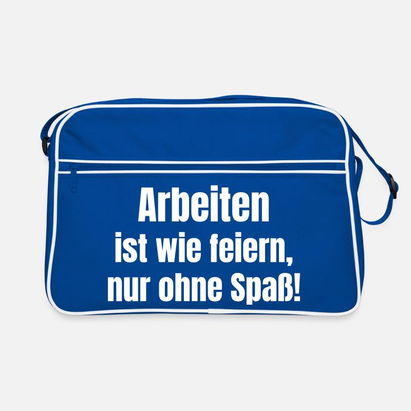 Work like partying, only without fun. Retro Bag