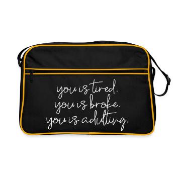 you is tired, you is broke, you is adulting - Retro Bag - black/gold - Front