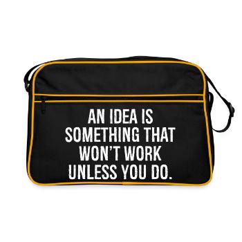 Eine Idee ist etwas, das nicht funktioniert, wenn du es nicht tust - Retro Tasche - Schwarz/Gold - Vorne