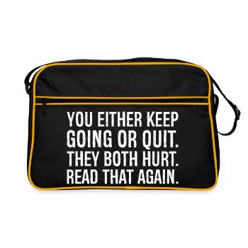 you either keep going or quit they both hurt - Retro Bag - black/gold - Front