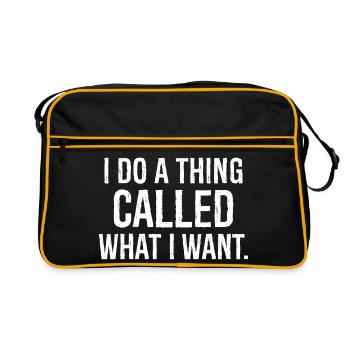 I do a thing called what I want funny shirt - Sac Retro - noir/or - Devant