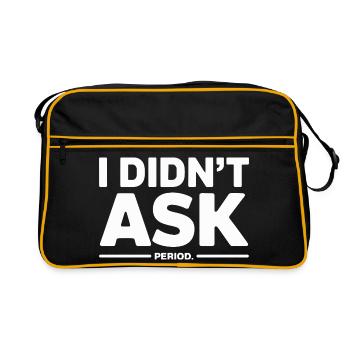 I Didn't Ask Ich Habe Nicht Gefragt Anti Smalltalk - Retro Tasche - Schwarz/Gold - Vorne