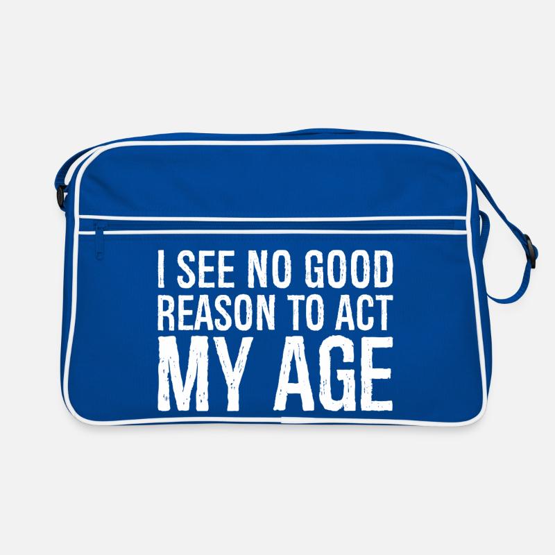 i see no good reason to act my age Retro Tasche