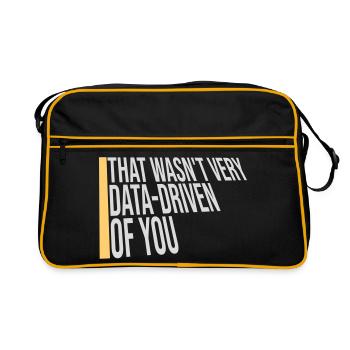 That Wasn't Very Data-Driven Of You Funny Nerd - Retro Bag - black/gold - Front