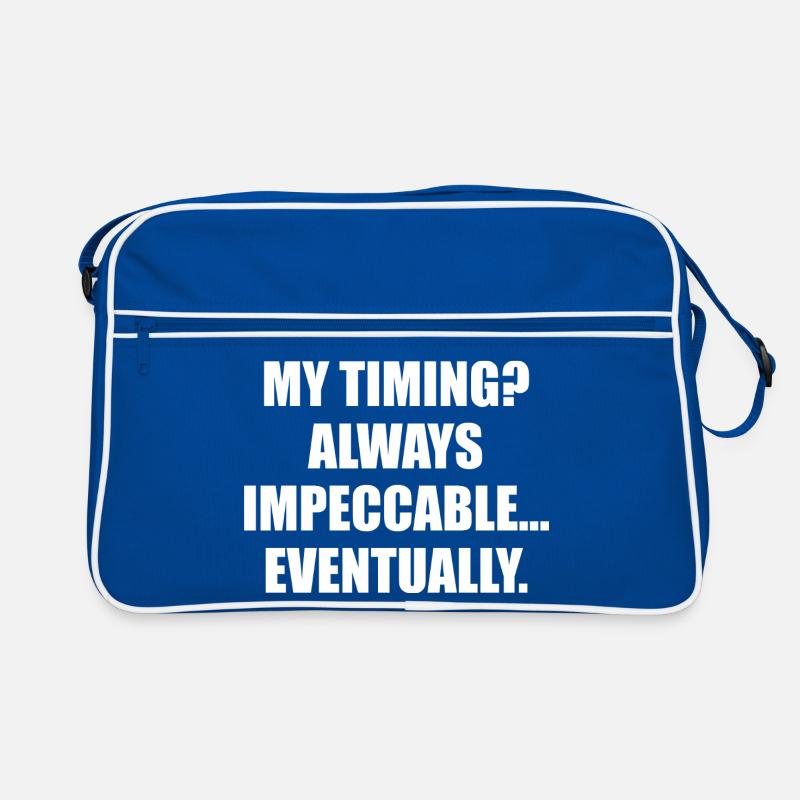 Mon timing finit toujours par être impeccable Sac Retro