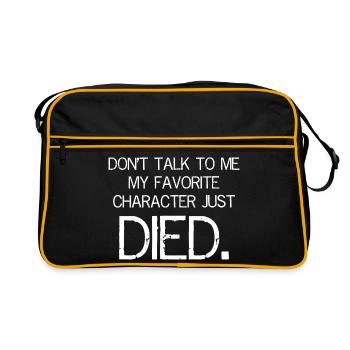 Don't Talk to me my favorite character just died - Retro Bag - black/gold - Front