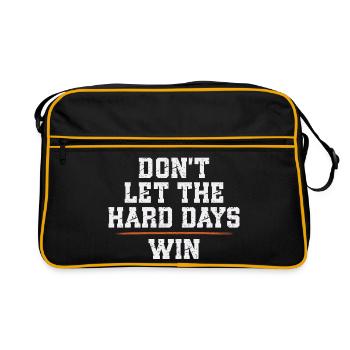 Lassen Sie die harten Tage nicht gewinnen - Retro Tasche - Schwarz/Gold - Vorne