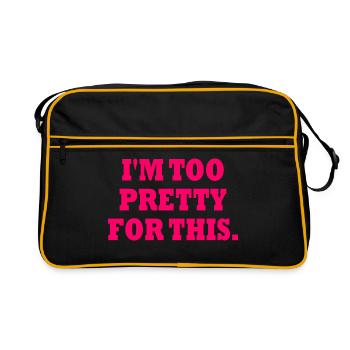I'M TOO PRETTY FOR THIS - Sac Retro - noir/or - Devant
