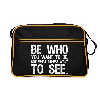 be who you want to be not what others want to see - Retro Bag - black/gold - Front