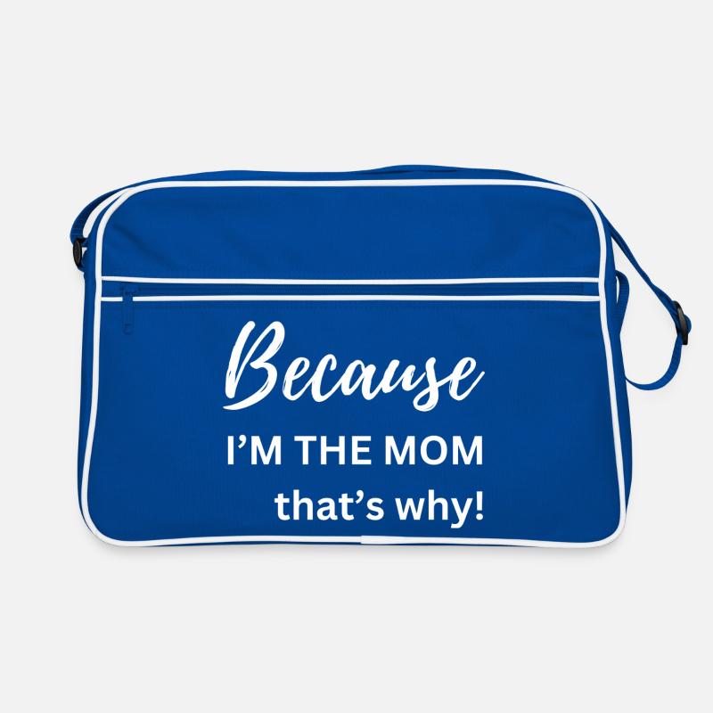 Because I'm The Mom That's Why Funny Gift Retro Bag