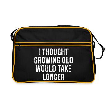I thought Growing old would take longer - Retro Tasche - Schwarz/Gold - Vorne