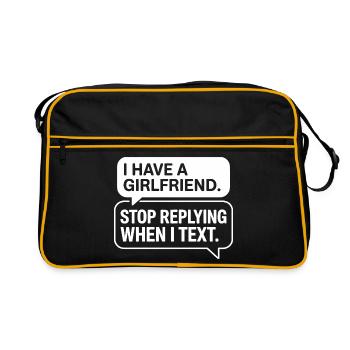 I Have A Girlfriend Stop Replying Anti Flirt Party - Retro Bag - black/gold - Front
