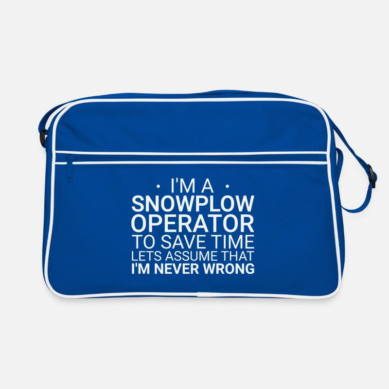 Snowplow Operator Never Wrong Schneepflugfahrer Retro Tasche