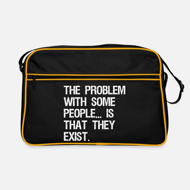 the problem with some people is that they exist Retro Tasche
