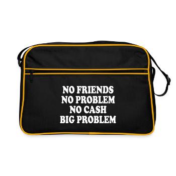 no friends no problem no cash big problem - Retro Bag - black/gold - Front