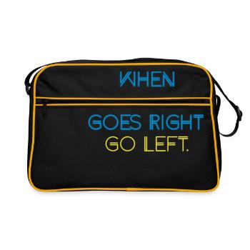 WHEN NOTHING GOES RIGHT GO LEFT - Retro Bag - black/gold - Front
