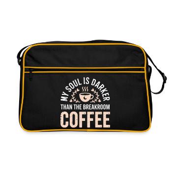 Die Seele ist dunkler als Kaffee im Pausenraum - Retro Tasche - Schwarz/Gold - Vorne