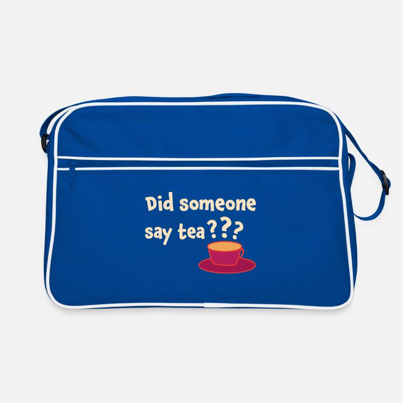 Did Someone Say Tea Tea Drinking Tea Lover Tea Bre Retro Tasche
