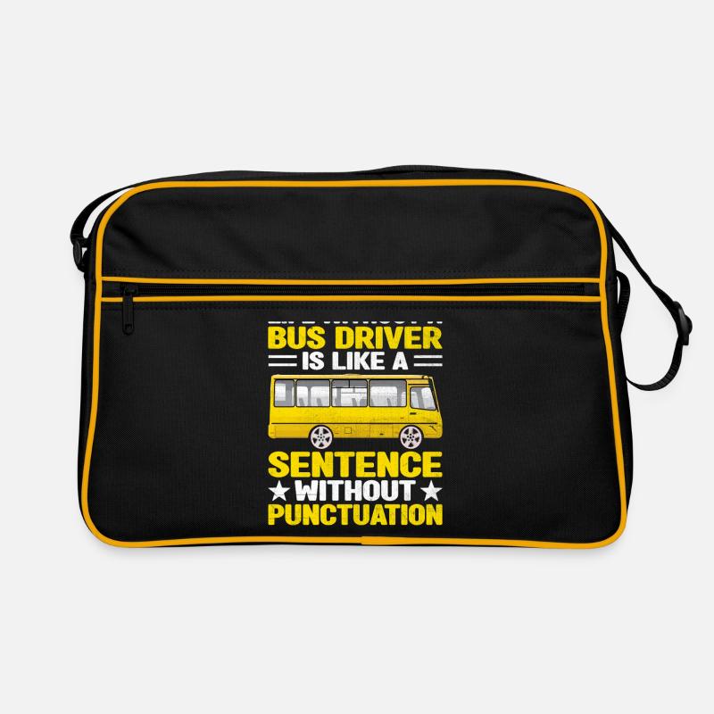 Life Without A Bus Driver Is Like A Sentence Retro Bag