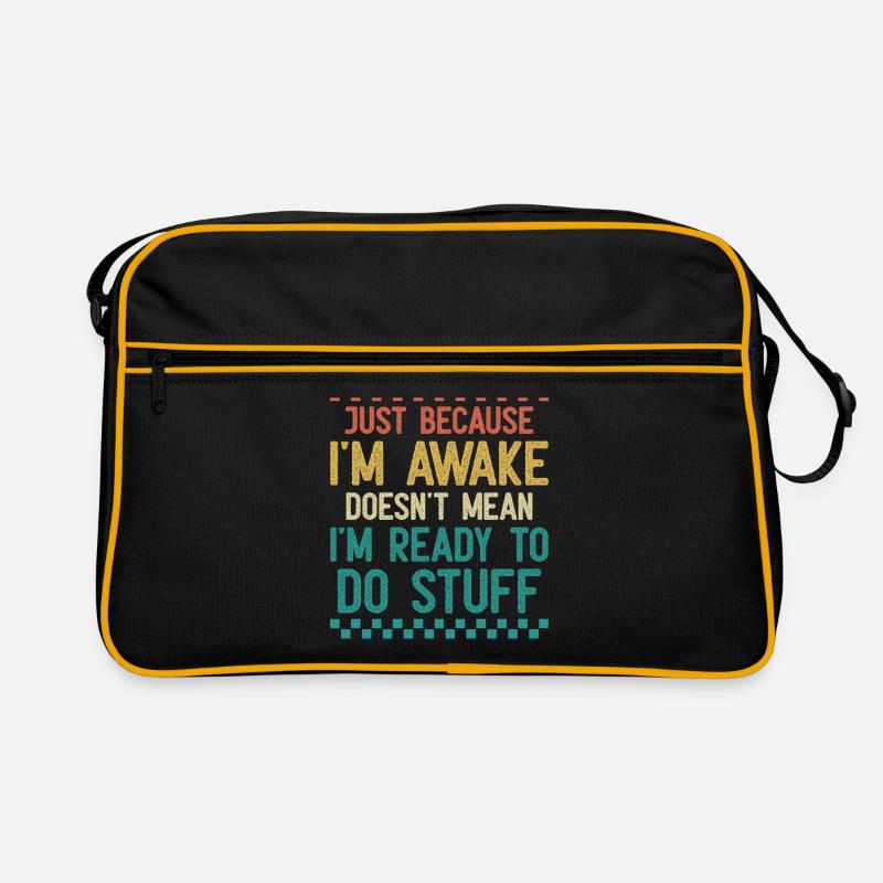 Just Because I'm Awake Doesn't Mean I'm Ready To Retro Bag